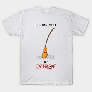 I survived the Curse - broomstick T-Shirt